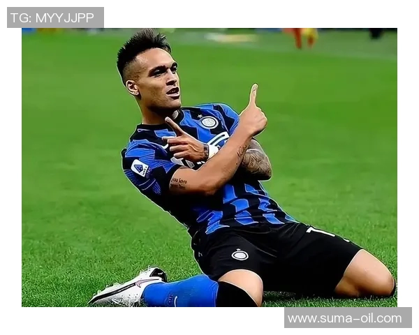 劳塔罗领衔新一代足球天才展现出色技艺与无限潜力的崛起之路